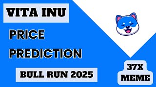 Vita Inu (VINU) Price Prediction For 2025 Bull Run | Vinu Coin Price Targets 37X Meme Coin