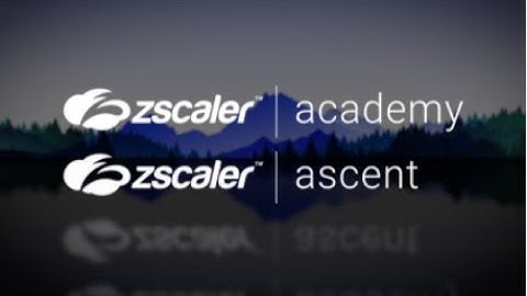 Introducing the Zscaler Academy