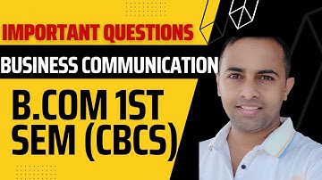 important questions of Business communication b.com 1st semester CBCS
