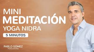 Mini Meditación Yoga Nidra de 5 minutos: escaneo corporal profundo - Pablo Gómez Psiquiatra