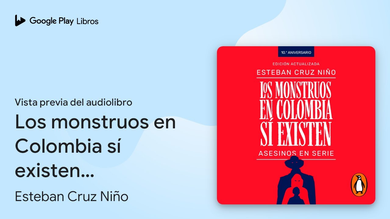 Los monstruos en Colombia sí existen: Asesinos… de Esteban Cruz Niño