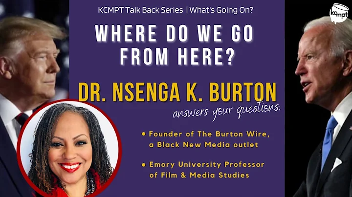 Where Do We Go from Here? with Dr. Nsenga Burton |...