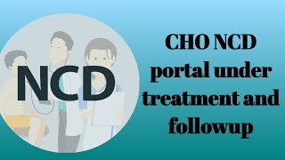 NCD Portal under treatment ! Cho NCD Portal followup screenshot 4