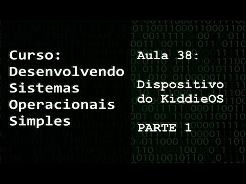 D.S.O.S - Aula 38 - Dispositivo do KiddieOS (PARTE 1)