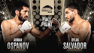 Dylan Salvador vs. Arman Ospanov - Eagle FC 44 [Full Fight]