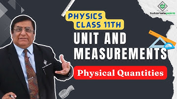 Class 11th – Physical Quantities | Units and Measurements | Tutorials Point