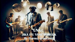 Download Lagu UNGU - Jika itu yang terbaik cover by darma dramanta MP3