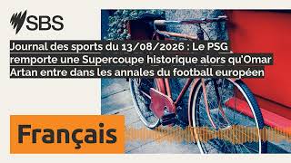 Journal des sports du 13/08/2026 : Le PSG remporte une Supercoupe historique alors qu’Omar Artan...