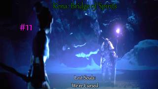 Kena: Bridge of Spirits: Lost Souls: We're Cursed #11