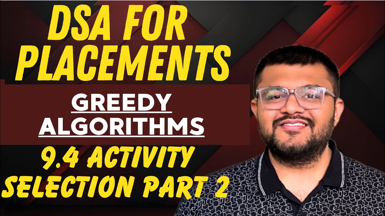 9.5 Problem 3 - Activity Selection Problem Part 2 | Greedy Algorithms ...