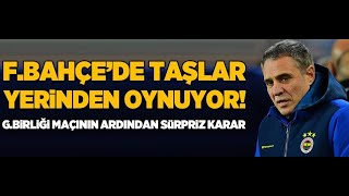 Fenerbahçede taşlar yerinden oynuyor Ersun Yanaldan flaş karar