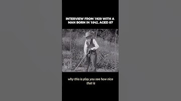 INTERVIEW FROM 1929 WITH A MAN BORN IN 1842  #historicalfacts #history #facts