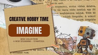 Creative Hobby Time | Imagine – Stamperia A New Beginning | Mixed Media | DEAF | artvisual 