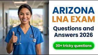 Pass the 2026 Arizona LNA Exam Fast Real Questions Answers and Proven Study Strategies