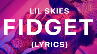 Lil Skies - Fidget (Lyrics)