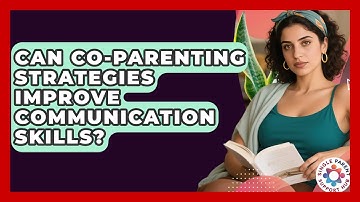 Can Co-Parenting Strategies Improve Communication Skills? | Single Parent Support Hub News