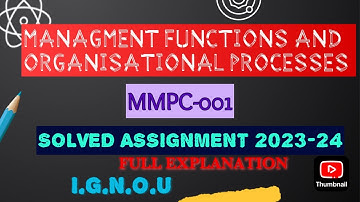 MMPC-001 SOLVED ASSIGNMENT 2023-24 | MANAGEMENT FUNCTIONS AND ORGANISATIONAL PROCESS | IGNOU