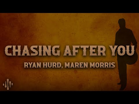 Ryan Hurd, Maren Morris - Chasing After You (Lyrics)