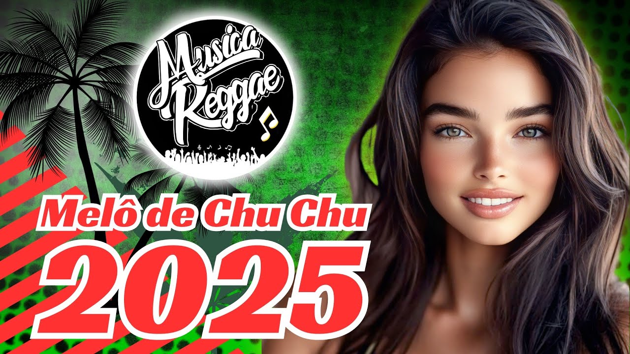 ⁣REGGAE REMIX 2025 (MELÔ DE CHU CHU)  MUSICA REGGAE INTERNACIONAL 2025 - REGGAE DO MARANHÃO 2025