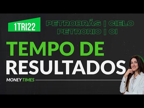 1ºTRI22: Petrobras (PETR3;PETR4), Oi (OIBR3), PetroRio (PRIO3) e Cielo (CIEL3)
