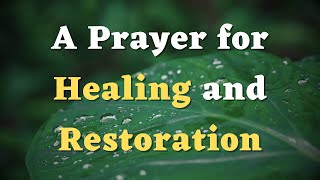 A Prayer for Healing - Lord, Pour Out Your Healing Balm Upon Us - A Healing Prayer