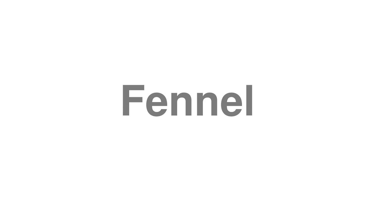 How to Pronounce "Fennel" YouTube