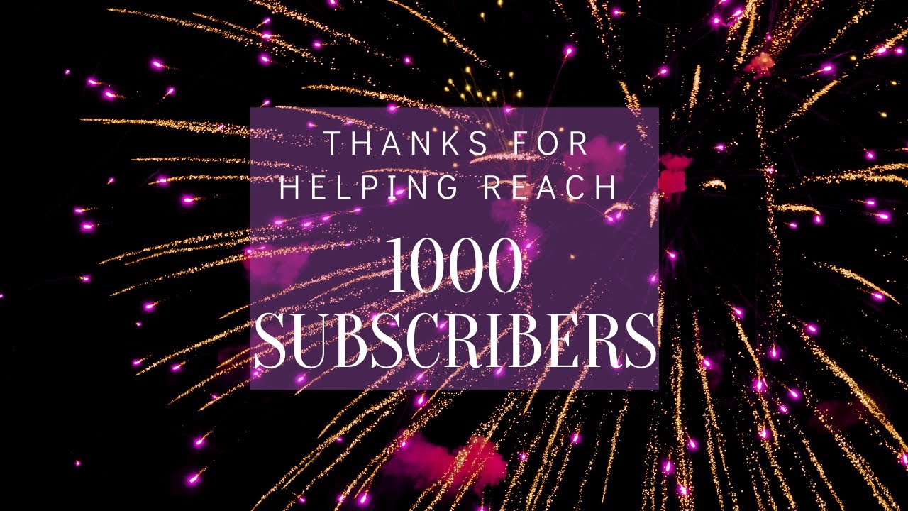Thank You For Helping Reach 1000 Subscribers - YouTube