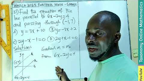 WASSCE 2025 Further Mathematics Past Question | Equation of a Parallel Line (Qn 37, Sec. A) Ghana