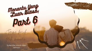 Menantu yang luar biasa part 6 | Kumpulan Cerita Novel