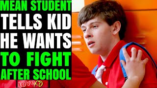 MEAN Student Tells KID He Wants To FIGHT After School, What Happens Is Shocking | LOVE XO