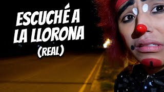 Escuché a la llorona REAL