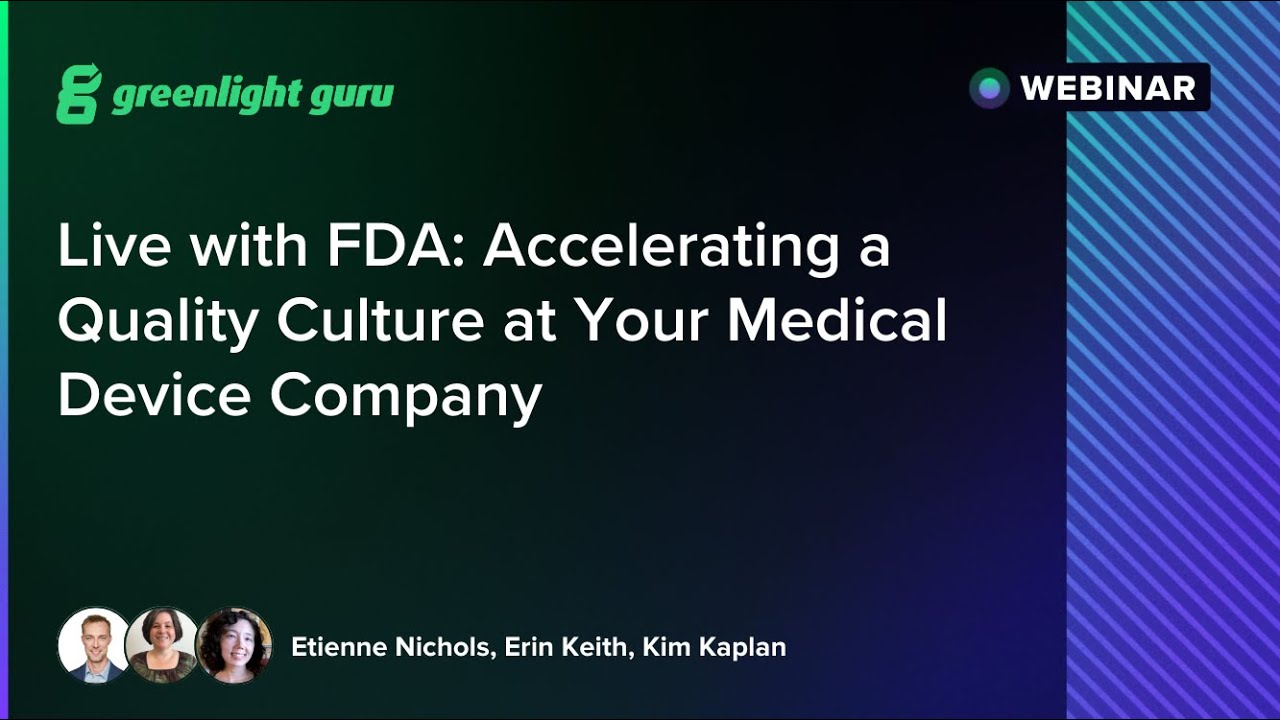 Live with FDA: Accelerating a Quality Culture at Your Medical Device Company