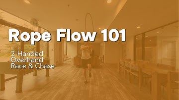 Rope Flow 101, Lesson 5: Overhand Race & Chase