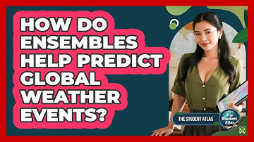 How Do Ensembles Help Predict Global Weather Events?