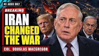 - BREAKING: Trump and Netanyahu Face a New Iran Challenge, Says Col. Macgregor | Audio Only