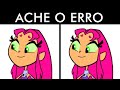 Encontre os 7 Erros em Jovens Titãs em Ação |parte 5| Jogo Dos 7 Erros