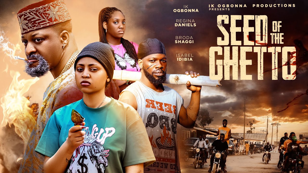 SEED OF THE GHETTO - IK OGBONNA, REGINA DANIELS, BRODA SHAGGI, ISABEL IDIBIA, MONICA. 2026 LATEST 
