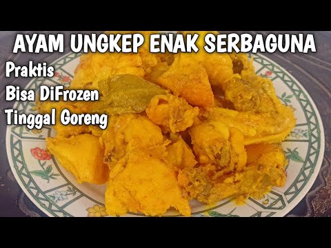 RESEP AYAM UNGKEP SERBAGUNA DAPAT DIOLAH MENJADI ANEKA OLAHAN AYAM GORENG YANG ENAK