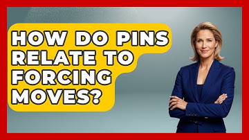 How Do Pins Relate To Forcing Moves? - The Chess Codex