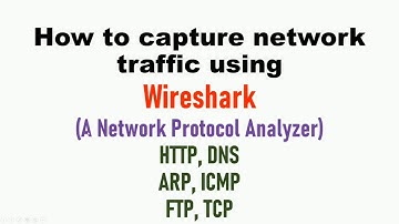 Wireshark tutorial: capturing and analyzing HTTP, DNS, ARP, ICMP, TCP, FTP protocols