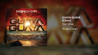 Don Omar - Guaya Guaya (Clean Version)