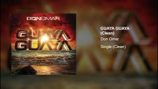 Don Omar - Guaya Guaya (Clean Version)