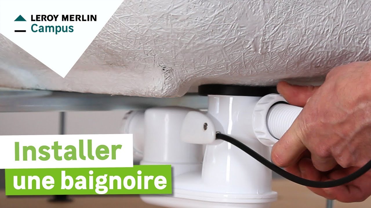 Comment installer une baignoire ? leroy merlin youtube