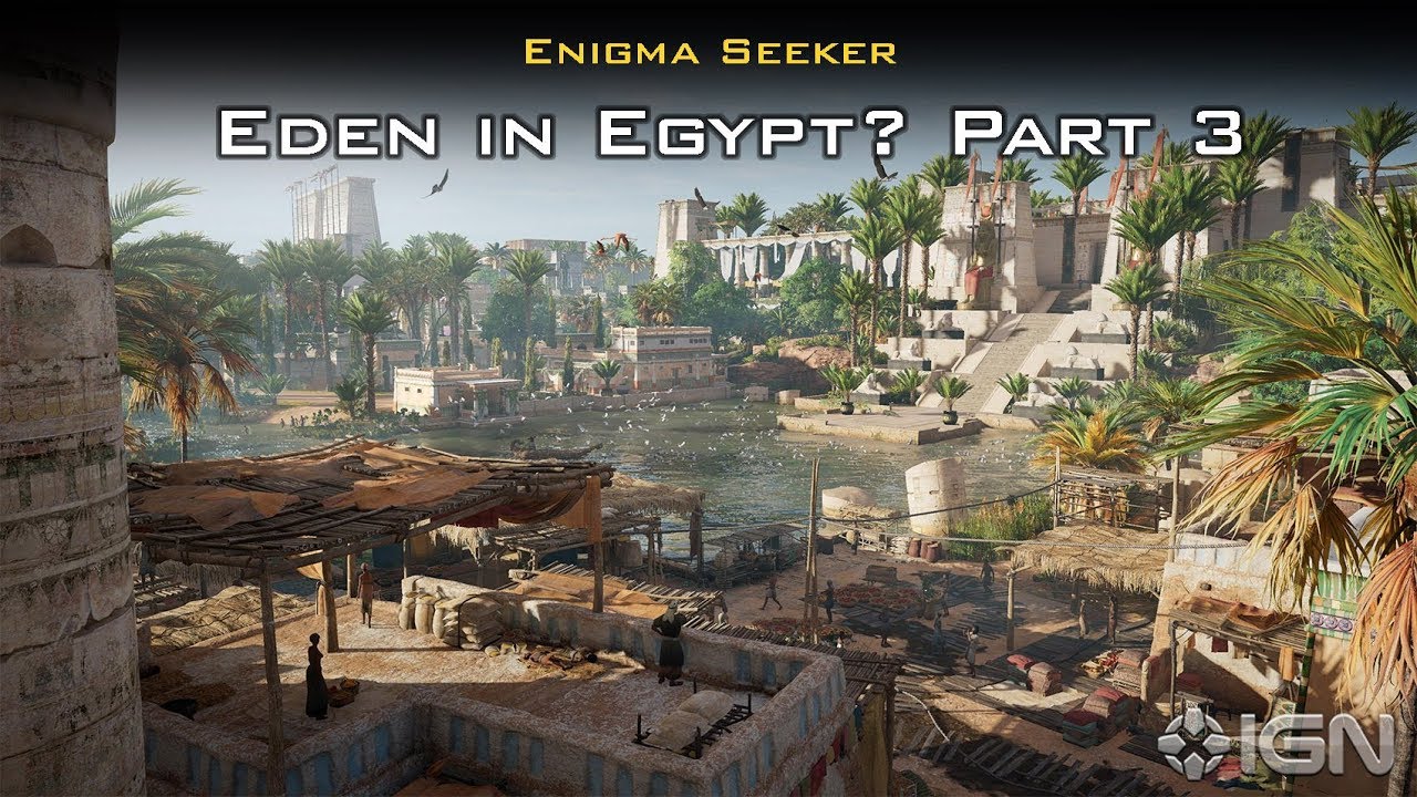 🌴The Garden of Eden in Egypt? 🌴 Part 3 Neo Genesis