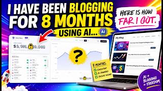 I have Been Blogging For 8 Months Using Ai... Here is how far I Got.