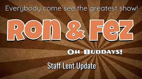 Ron & Fez - Staff Lent Update