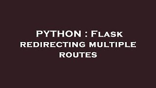 Celebrity PYTHON : Flask redirecting multiple routes Wealth