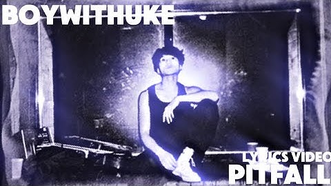 BoyWithUke-Pitfall snippet lyrics video