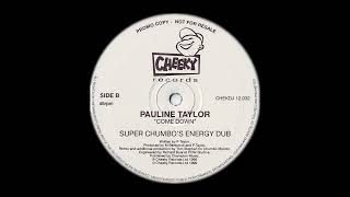 Pauline Taylor - Come Down (Super Chumbo&#39;s Energy Dub) (1999)