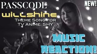 CUTE & WICKED SONG❤️‍🔥PASSCODE - WILLSHINE Theme Song for “Shy”(New!) | Music Reaction🔥